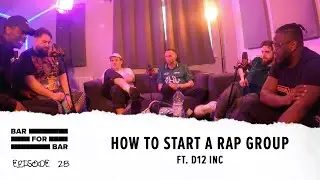 How To Start A Rap Group ft. D12 Inc | #barforbar | Episode 28 | Bar For Bar