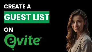 How To Manage Guest Lists On Evite (Best Method)
