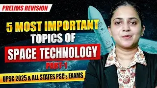 UPSC Prelims 2025 Revision - 5 Important Topic of Space Technology in News (part-1) #upsc #ias