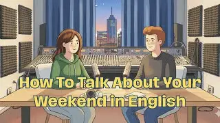 How to Talk About Your Weekend in English | Past Simple Verbs Explained (Easy English Conversation)