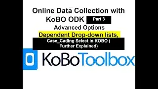 KOBO Toolbox Part 3 | KoBO ODK Dependent Dropdown List  Casecading |#Kobo