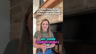 Do First Time Buyers Or New Homeowners Have to Wait a Year?