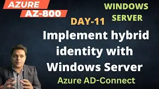 Implement hybrid identity with Windows Server | Configure Azure AD-Connect ! Azure AZ-800