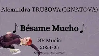 Alexandra TRUSOVA (IGNATOVA) (RUS) 2024-25 SP Music