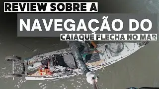 Review sobre a navega&ccedil;&atilde;o do caiaque Flecha da Polaris N&aacute;utica no mar (+ 200 horas na &aacute;gua)