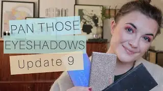 Pan Those Eyeshadows UPDATE 9