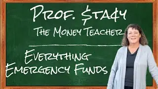 Everything Emergency Funds | Prof. Stacy, The Money Teacher