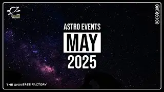 Your Guide to the NIGHT SKY IN MAY 2025 #astroevents #may2025