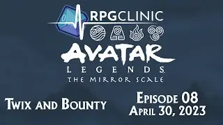 Avatar Legends: The Mirror Scale Episode 08 - Twix and Bounty