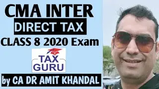 CMA INTER DT CLASS 8 FOR 2020 EXAMS BY CA DR AMIT KHANDAL
