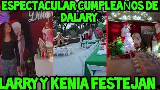 KENIA Y LARRY ESPECTACULAR FESTEJO DE CUMPLEAÑOS DE SU HIJA DALARY 