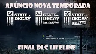 STATE OF DECAY 1 &ndash; O Final da DLC Lifeline e um Breve An&uacute;ncio de mais uma Temporada.