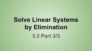 Solve Linear Systems by Elimination (3.3 Part 3/3) -  Special Cases