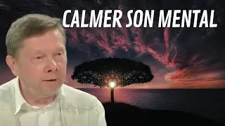 Comment se libérer du mental ? - Eckhart TOLLE