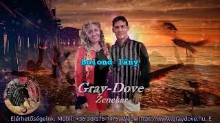 Bolond lány - Gray-Dove Zenekar (Saját)