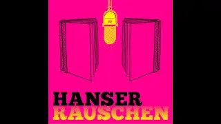 Hanser Rauschen #1 | Mit T. C. Boyle in den Bergen – und in der Zukunft
