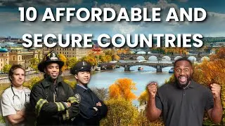 10 Affordable and Secure Countries You Should Consider Living In