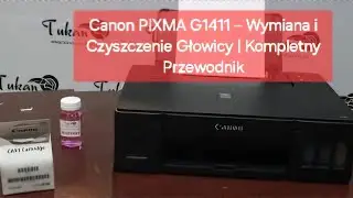 Canon PIXMA G1411 – Wymiana i Czyszczenie Głowicy | Kompletny Przewodnik
