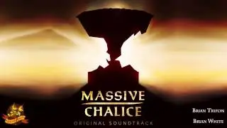 Massive Chalice Soundtrack 3 - To Battle! (Brian Trifon and Brian White)