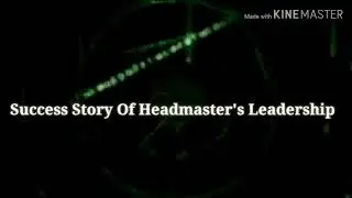 Success Story Of Headmaster's Leadership