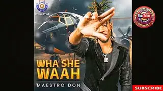 Maestro Don &mdash; Wha She Waah | Reggae Dancehall 2025