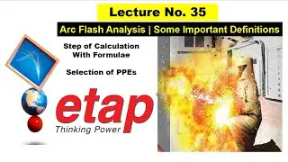 Лекция 35 | Анализ дуговой вспышки с использованием ETAP | Пошаговое руководство | Бесплатный кур...