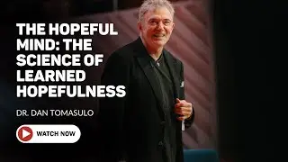 The Hopeful Mind: The Science of Learned Hopefulness for Positive Transformation (Dr. Dan Tomasulo)
