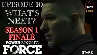 POWER BOOK IV FORCE EPISODE 10 WHATS NEXT? SEASON 1 FINAL&Eacute;!