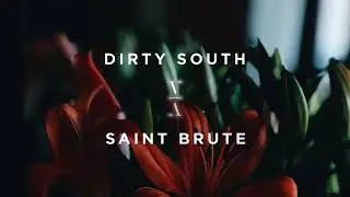Dirty South - Saint Brute