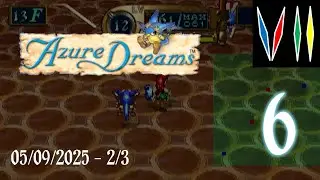Azure Dreams [PSX] - Part 6 (05/09/2025 - 2/3)