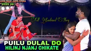 Adim owar jarpa opera 2025-26 || Puilu dulal do hilinj njanj chika te || santali jatra
