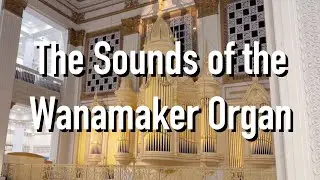 The Sounds Of The Wanamaker Organ