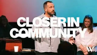 Closer | Week 2 | Closer in Community | Pastor Steve Mason