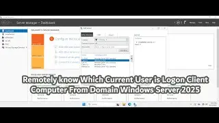 Remotely Check Current Logged-in User on a Client Computer from Domain | Windows Server 2025