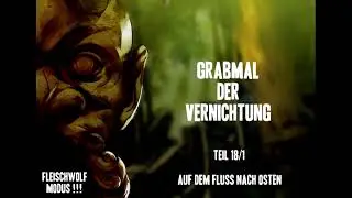 Grabmal der Vernichtung Teil 18 (1. Teil der Session): Auf dem Fluss nach Osten