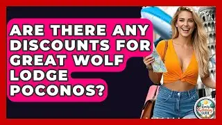 Are There Any Discounts For Great Wolf Lodge Poconos? - The Family Getaway Guide
