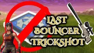 LAST BOUNCER TRICKSHOT IN FORTNITE | Fortnite Battle Royale Trickshot