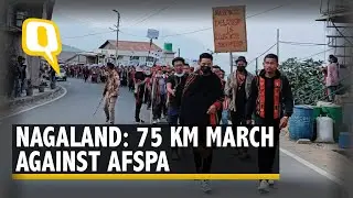 Nagaland | Citizens Organise 75 Km Walkathon Against AFSPA | The Quint