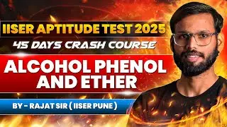 📌 Free IAT Crash Course 2025 | Lecture 17 - Chemistry: Alcohol Phenol & Ether 🚀🔥