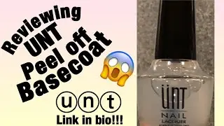 UNT PEEL OFF BASE COAT REVIEW!!!