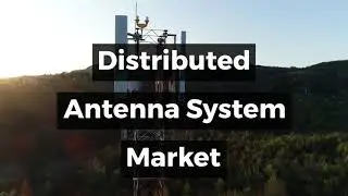Distributed Antenna System Market Outlook and Forecasts 2021 &ndash; 2028 by Mind Commerce