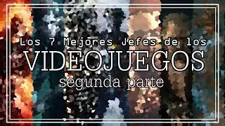 Las 7 Mejores Peleas de Jefes de los Videojuegos - Parte 2