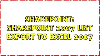 Sharepoint: SharePoint 2007 List export to Excel 2007