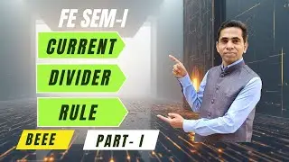 Lecture-11| Current Divider Rule Explained | Easy Method to Find Currents in Parallel Circuit | BEEE