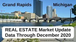 Grand Rapids Michigan REAL ESTATE Market Update Report with latest data through December 2020
