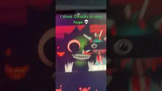 Sprunki phase 3 remastered (ignore the Owackx part I laughed that part) me: hahahahahahahahahaha!!!