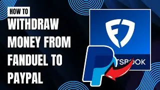 How to Withdraw Money From FanDuel to PayPal - Full Guide 2025
