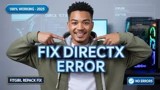 Исправление ошибки DirectX при запуске игры fitgirl repack (2025) &mdash; 100% работает