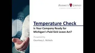 2019 Michigan's Paid Sick Leave Act Webinar - Temperature Check