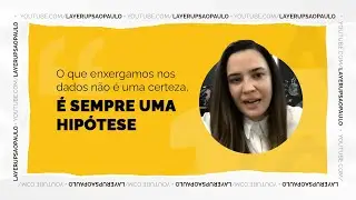 CORTES DA LAYER | Webinar: O que enxergamos nos dados n&atilde;o &eacute; uma certeza, &eacute; sempre uma hip&oacute;tese